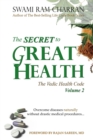 Image for The Secret to Great Health - Volume 2