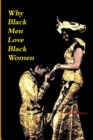 Image for Why Black Men Love Black Women