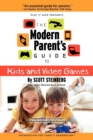 Image for The Modern Parent&#39;s Guide to Kids and Video Games