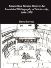 Image for Elizabethan Theatre History : An Annotated Bibliography of Scholarship, 1664-1979