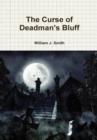 Image for The Curse of Deadman&#39;s Bluff