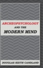 Image for Archeopsychology and the Modern Mind