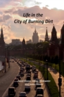 Image for Life in the City of Burning Dirt