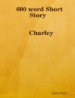 Image for 600 Word Short Story: Charley