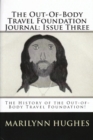 Image for Out-of-Body Travel Foundation Journal: The History of &#39;The Out-of-Body Travel Foundation!&#39; - Issue Three