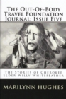Image for Out-of-Body Travel Foundation Journal: The Stories of Cherokee Elder, Willy Whitefeather - Issue Five