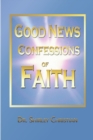 Image for Good News Confessions of Faith