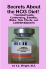 Image for Secrets About the HCG Diet! Treatment Guide, Controversy, Benefits, Risks, Side Effects, and Contraindications