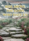 Image for Rise Above the Gods Who Hate Us