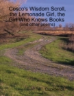 Image for Cosco&#39;s Wisdom Scroll, the Lemonade Girl, the Girl Who Knows Books (and Other Poems).
