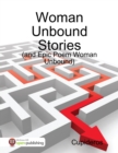 Image for Woman Unbound Stories: (And Epic Poem Women Unbound).