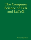 Image for The Computer Science of TeX and LaTeX
