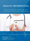 Image for Health informatics  : practical guide for healthcare and information technology professionals