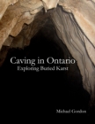 Image for Caving in Ontario; Exploring Buried Karst