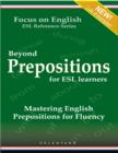Image for Beyond Prepositions for ESL Learners - Mastering English Prepositions for Fluency
