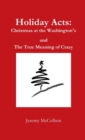 Image for Holiday Acts: Christmas at the Washington&#39;s and The True Meaning of Crazy
