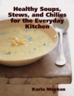 Image for Healthy Soups, Stews, and Chilies for the Everyday Kitchen