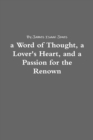 Image for a Word of Thought, a Lover&#39;s Heart, and a Passion for the Renown