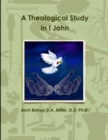 Image for A Theological Study In I John