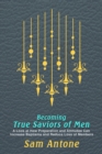 Image for Becoming True Saviors of Men