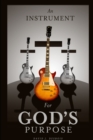 Image for An Instrument for God&#39;s Purpose