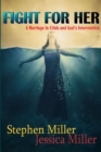 Image for Fight For Her! &quot;A Marriage in Crisis and God&#39;s Intervention&quot;