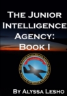 Image for The Junior Intelligence Agency: Book 1