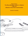 Image for Alberta History: The Moundbuilder Culture in Alberta 1100 A.D. - Alberta&#39;s First Farm Communities