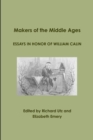 Image for Makers of the Middle Ages: Essays in Honor of William Calin