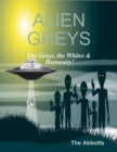 Image for Alien Greys - The Greys, the Whites &amp; Humanity!