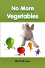 Image for No More Vegetables