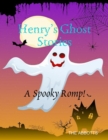 Image for Henry&#39;s Ghost Stories: A Spooky Romp!