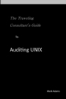 Image for Traveling Consultant&#39;s Guide to Auditing UNIX