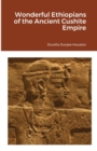 Image for Wonderful Ethiopians of the Ancient Cushite Empire