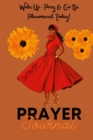 Image for Wake Up, Pray &amp; Go Be Phenomenal Today! (Prayer Journal) : Wake Up &amp; Pray (Prayer Journal)