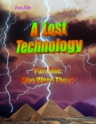 Image for Lost Technology - Part One: Who Were They?!