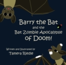 Image for Barry the Bat and the Bat Zombie Apocalypse of Doom!