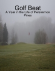 Image for Golf Beat: A Year in the Life of Persimmon Pines