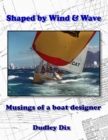 Image for Shaped by Wind &amp; Wave: Musings of a Boat Designer