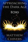 Image for Approaching the Dark Age - Echo