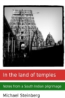 Image for In the Land of Temples: Notes from a South Indian Pilgrimage