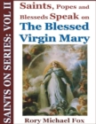 Image for Saints On Series: Vol II - Saints, Popes and Blesseds Speak on the Blessed Virgin Mary