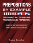Image for Prepositions by Example - The Quickest Way to Learn and Practice English Prepositions