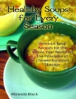 Image for Healthy Soups for Every Season: Delicious Soup Recipes for the Whole Year Based on the Principles of Chinese Nutrition Therapy