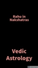 Image for Rahu in Nakshatras: Vedic Astrology Research