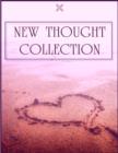 Image for New Thought Collection: Volume 4/5 - Creative Mind, Creative Mind and Success, Science of Mind, Pragmatism, Thoughts Are Things, Game of Life and How to Play It, Secret Door to Success, Your Word is Your Wand, In Tune with the Infinite, Higher Powers.