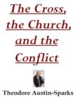 Image for Cross, the Church, and the Conflict