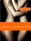 Image for Curiosity - Lesbian Erotic Stories