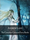 Image for Complete Coloured Fairy Books: Blue, Red, Green, Yellow, Pink, Grey, Violet, Crimson, Brown, Orange, Olive, Lilac, Rose Fairy Book - Hundreds of Beautifull Fairy Tales - Little Red Riding Hood, Snowhite, Beauty and the Beast and Many Many More