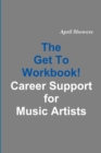 Image for The Get To Workbook! - Career Support for Music Artists